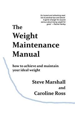portada The Weight Maintenance Manual: How to Achieve and Maintain Your Ideal Weight 