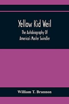 portada Yellow kid Weil; The Autobiography of America'S Master Swindler (in English)