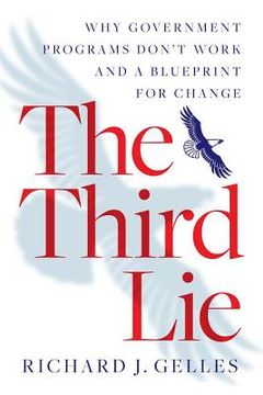 portada The Third Lie: Why Government Programs Don't Work--And a Blueprint for Change (en Inglés)