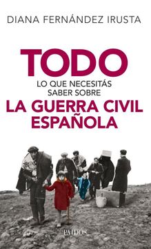 portada Todo lo que Necesitas Saber Sobre la Guerra Civil Española