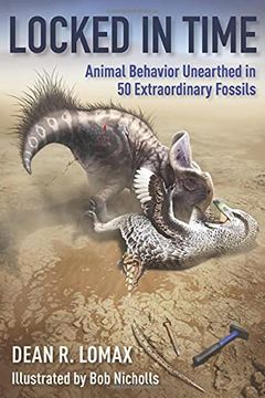 portada Locked in Time: Animal Behavior Unearthed in 50 Extraordinary Fossils (en Inglés)