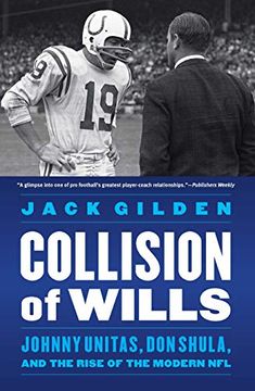 portada Collision of Wills: Johnny Unitas, don Shula, and the Rise of the Modern nfl (en Inglés)