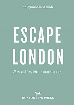 portada An Opinionated Guide: Escape London: Day Trips and Weekends out of the City (en Inglés)