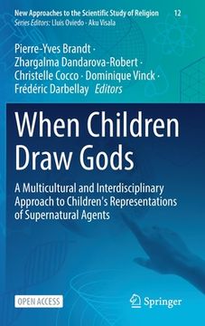 portada When Children Draw Gods: A Multicultural and Interdisciplinary Approach to Children's Representations of Supernatural Agents (en Inglés)