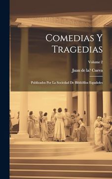 portada Comedias y Tragedias; Publicados por la Sociedad de Bibliófilos Españoles; Volume 2