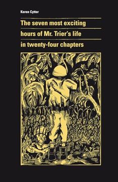 portada The Seven Most Exciting Hours of Mr. Trier's Life in Twenty-Four Chapters