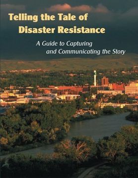 portada Telling the Tale of Disaster Resistance:  A Guide to Capturing and Communicating the Story