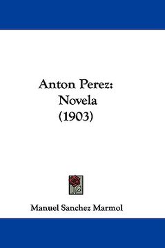 portada anton perez: novela (1903)