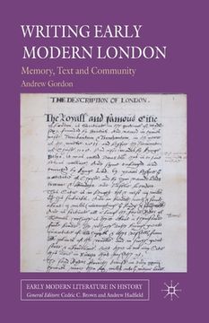 portada Writing Early Modern London: Memory, Text and Community (en Inglés)