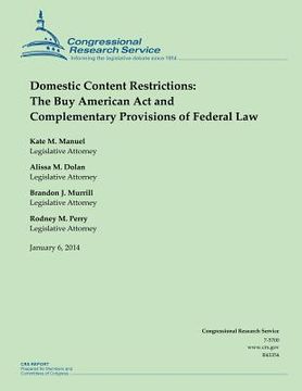 portada Domestic Content Restrictions: The Buy American Act and Complementary Provisions (en Inglés)