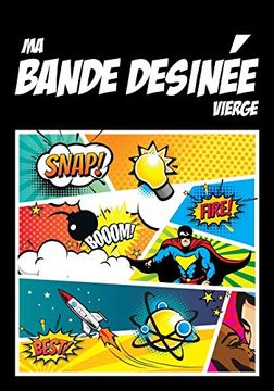 portada Ma Bande Dessinée Vierge: 100 Planches de bd Vierges à Compléter Pour Adultes ou Enfants (in French)