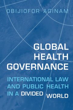 portada Global Health Governance: International Law and Public Health in a Divided World (en Inglés)