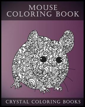 portada Mouse Coloring Book For Adults: A Stress Relief Adult Coloring Book Containing 30 Pattern Coloring Pages