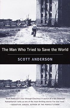 portada The man who Tried to Save the World: The Dangerous Life and Mysterious Disappearance of an American Hero (en Inglés)