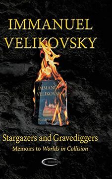 portada Stargazers and Gravediggers: Memoirs to Worlds in Collision (en Inglés)