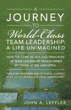 portada A Journey to World-Class Team Leadership: A Life Unimagined