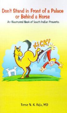 portada don't stand in front of a palace or behind a horse: an illustrated book of south indian proverbs (in English)