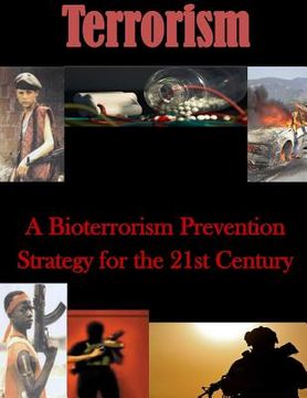 portada A Bioterrorism Prevention Strategy for the 21st Century (en Inglés)