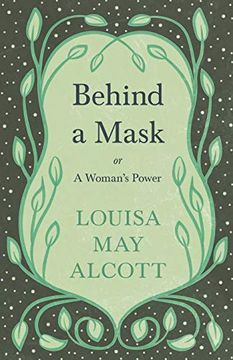 portada Behind a Mask: Or a Woman's Power (en Inglés)