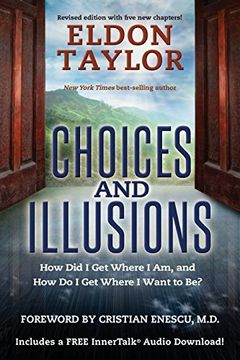 portada Choices and Illusions: How did i get Where i am, and how do i get Where i Want to be? (Revised) (in English)