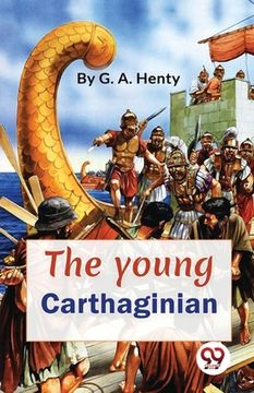 portada The Young Carthaginian A story Of The Times Of Hannibal (en Inglés)
