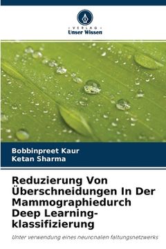 portada Reduzierung Von Überschneidungen In Der Mammographiedurch Deep Learning-klassifizierung (en Alemán)