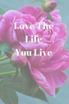 portada Love The Life You Live (en Inglés)