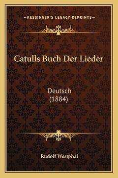 portada Catulls Buch Der Lieder: Deutsch (1884) (in German)