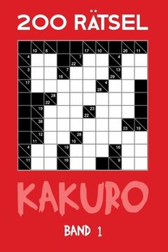 portada 200 Rätsel Kakuro Band 1: Kreuzsummen, Zahlenschwede Rätselheft mit Lösung, Puzzle (en Alemán)