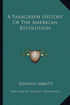 portada a paragraph history of the american revolution (en Inglés)