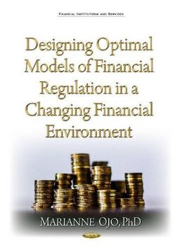 portada Designing Optimal Models of Financial Regulation in a Changing Financial Environment (en Inglés)