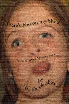 portada There's Poo on my Shoe: Poems of Preteen Adventure and Angst (in English)