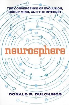 portada Neurosphere: The Convergence of Evolution, Group Mind, and the Internet (in English)