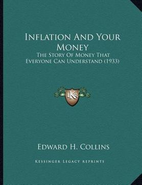portada inflation and your money: the story of money that everyone can understand (1933) (in English)