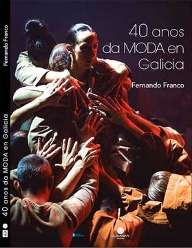 portada (G). 40 Anos de Moda en Galicia (in Spanish)