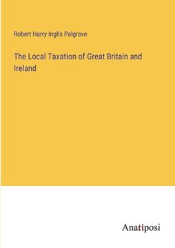portada The Local Taxation of Great Britain and Ireland (en Inglés)