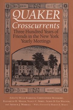 portada Quaker Crosscurrents: Three Hundred Years of Friends in the New York Yearly Meetings (in English)