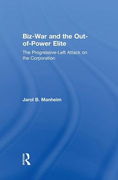 portada Biz-War and the Out-Of-Power Elite: The Progressive-Left Attack on the Corporation