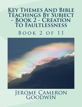 portada Key Themes And Bible Teachings By Subject - Book 2 - Creation To Faultlessness: Key Themes And Bible Teachings By Subject Series (en Inglés)