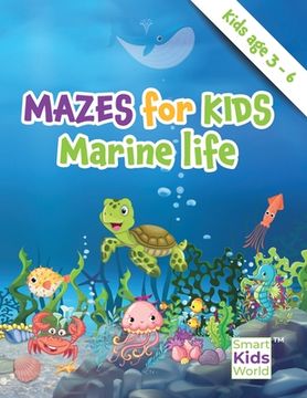 portada Mazes for Kids - Marine Life: Amazing Maze & Coloring Activity Book for kids, age 3-6, Problem solving, Coloring, Fun Facts about fishes, Dexterity (en Inglés)