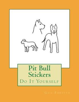 portada Pit Bull Stickers: Do It Yourself (in English)