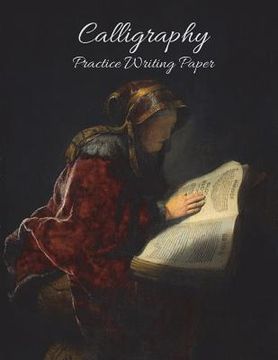 portada Calligraphy Practice Writing Paper: Vintage Rembrandt Prophetess Hannah Calligraphy Practice Writing Book Large (8.5x11) 200 Pages (in English)