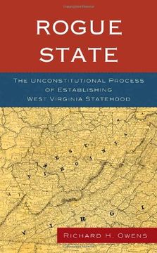 portada Rogue State: The Unconstitutional Process of Establishing West Virginia Statehood