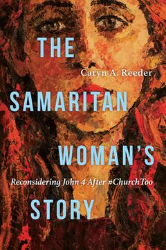 portada The Samaritan Woman'S Story: Reconsidering John 4 After #Churchtoo (en Inglés)
