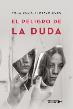 Libro El Peligro De La Duda De Yrma Delia Trobajo Cobo Buscalibre