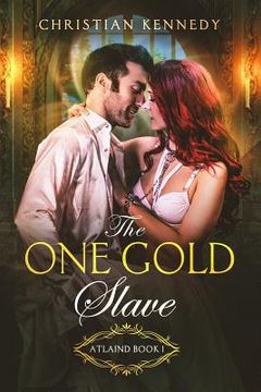 portada The One Gold Slave: Atlaind Book 1 (en Inglés)
