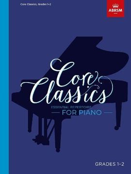 portada Core Classics, Grades 1-2: Essential Repertoire for Piano (Abrsm Exam Pieces) 