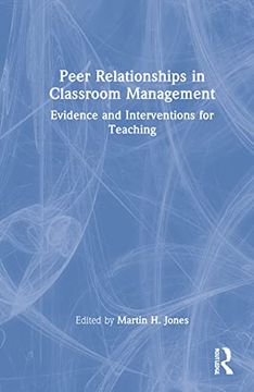 portada Peer Relationships in Classroom Management: Evidence and Interventions for Teaching (en Inglés)