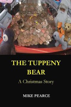 portada The Tuppeny Bear: A Christmas Story (en Inglés)