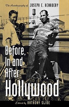 portada before, in and after hollywood: the life of joseph e. henabery (en Inglés)